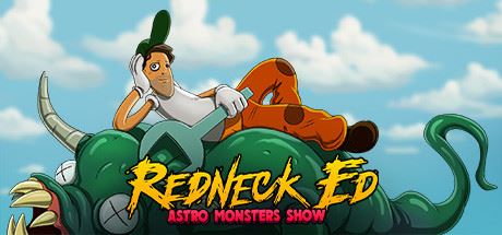 红脖子艾德：太空怪兽秀/Redneck Ed: Astro Monsters Show-飞雪acg论坛