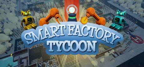 超智能工厂大亨/Smart Factory Tycoon-飞雪acg论坛