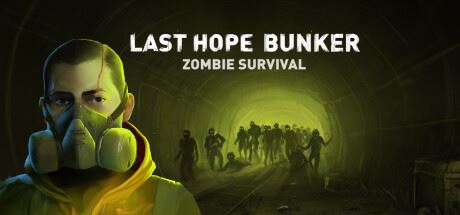 最后的希望地堡：僵尸生存 /Last Hope Bunker: Zombie Survival-飞雪acg论坛