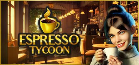 浓缩咖啡大亨/Espresso Tycoon（更新v12.04.2024 ）-飞雪acg论坛