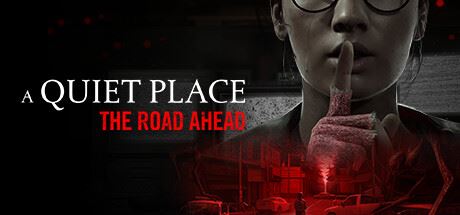 寂静之地：前路漫漫|官方中文|支持手柄|A Quiet Place: The Road Ahead|寂静之地：前方之路-飞雪acg论坛